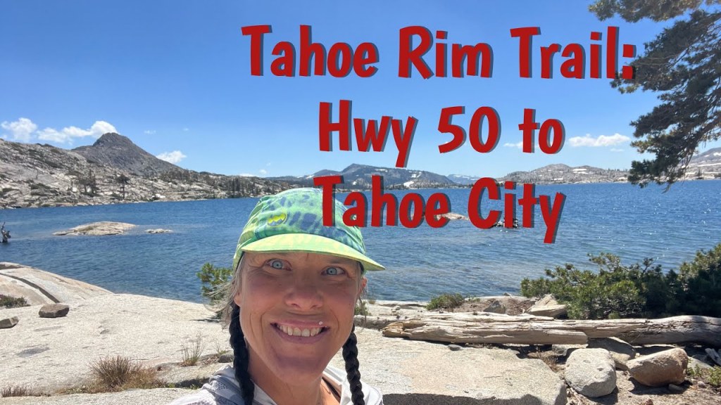 Picture of: Hike the Tahoe Rim Trail: Hwy  to Tahoe City