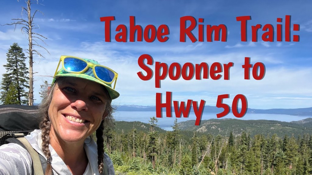Picture of: Hike the Tahoe Rim Trail: Spooner Summit to Hwy (South Lake Tahoe)